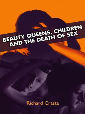 cover image of Beauty Queens, Children and the Death of Sex